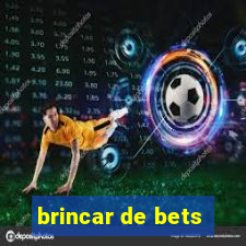 brincar de bets